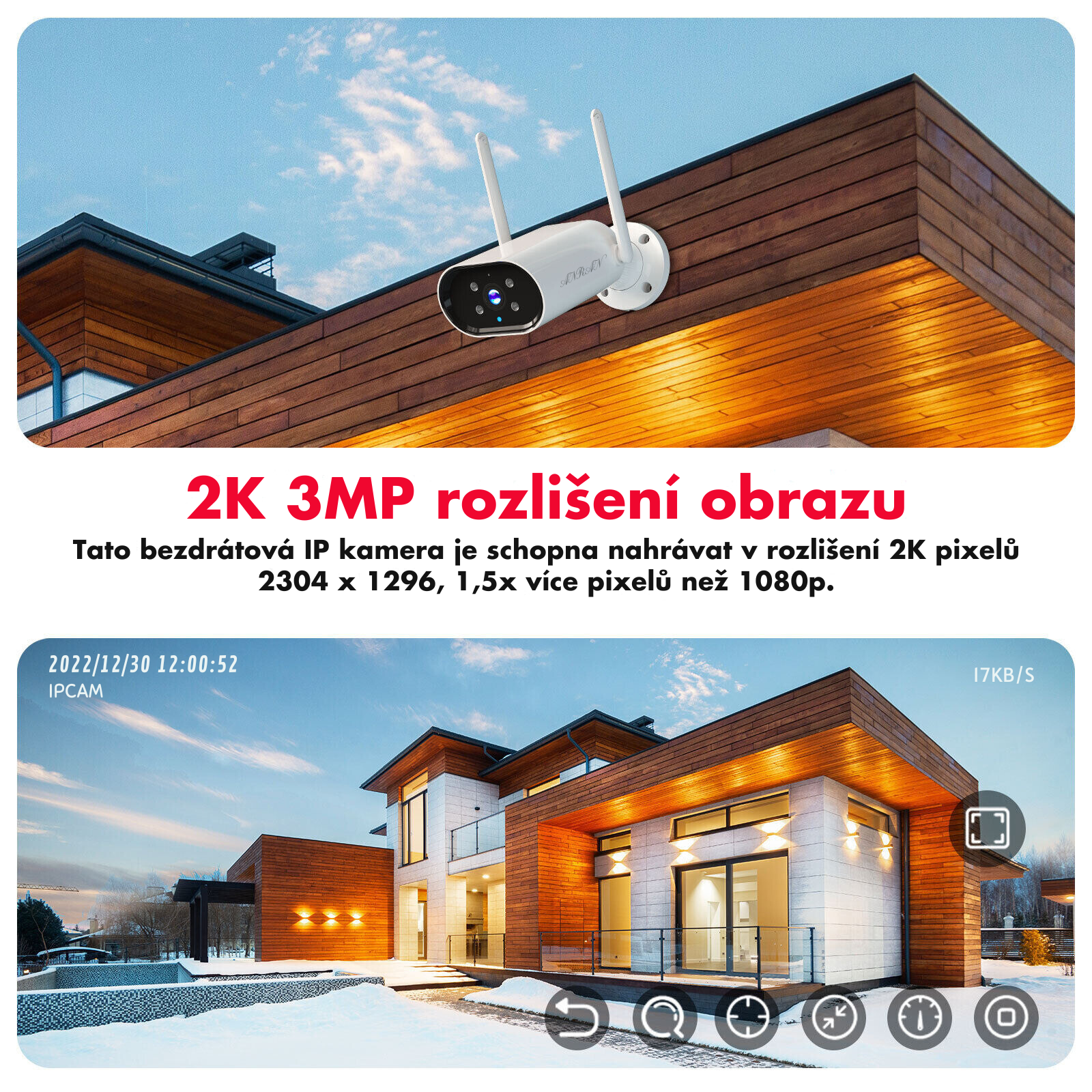 2K This wireless IP camera is capable of recording a 2K pixel resolution of 2304 X 1296, 1.5x the amount of pixels of 1080p.